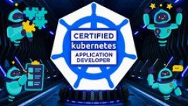 Certified Kubernetes Application Developer Masterclass Certified Kubernetes Appl...